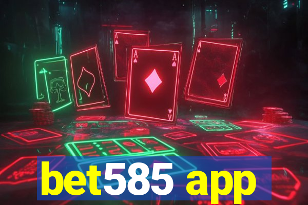 bet585 app